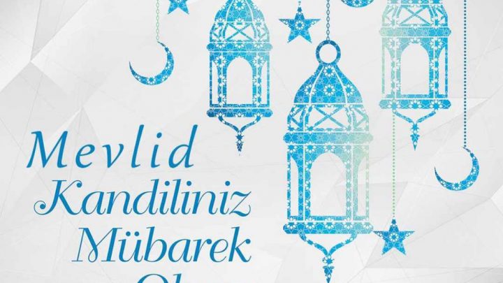 Mevlid kandiliniz mübarek olsun